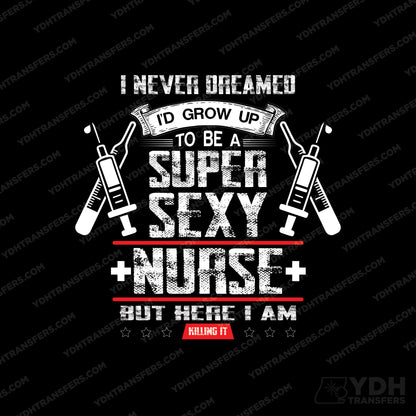 Dreamed to be a Sexy Nurse Full Color Transfer