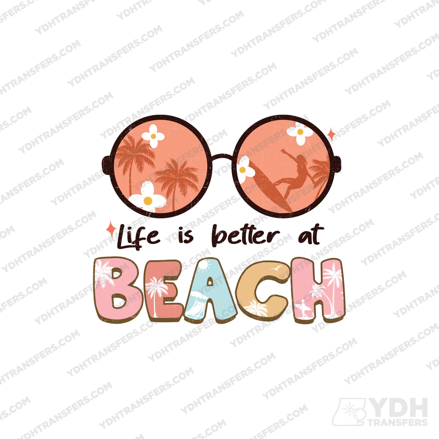 Life is better at the Beach Full Color Transfer