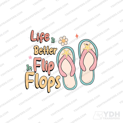 Life is Better in Flip Flops Full Color Transfer