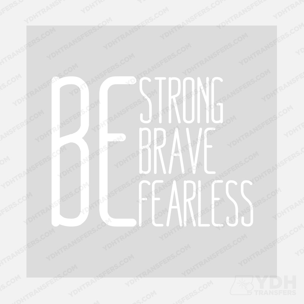 Be Strong Brave Fearless Transfer