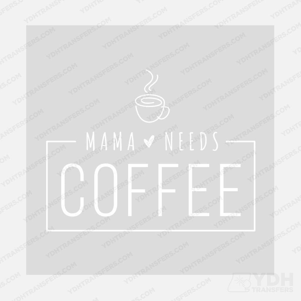 Mama needs Coffee Transfer