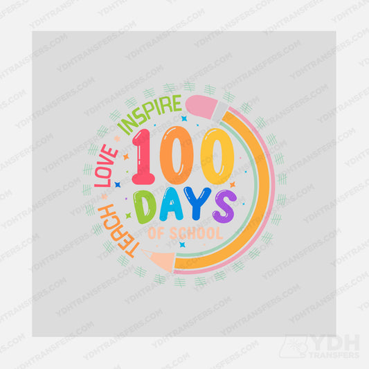 100 Days of School Teach Love Inspire Transfer