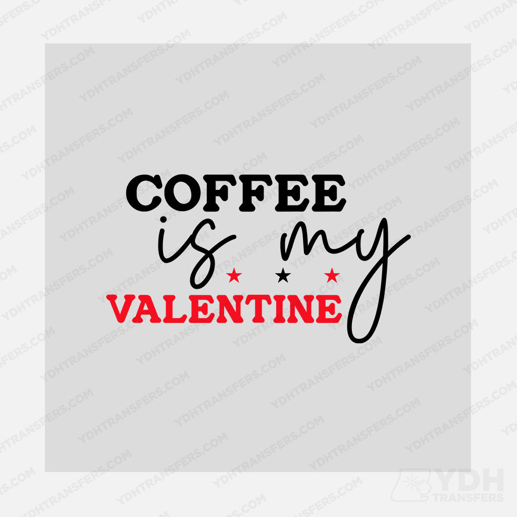 Coffee is my Valentine Transfer
