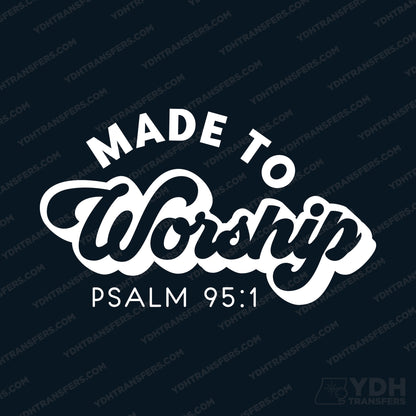 Made to Worship Full Color Transfer