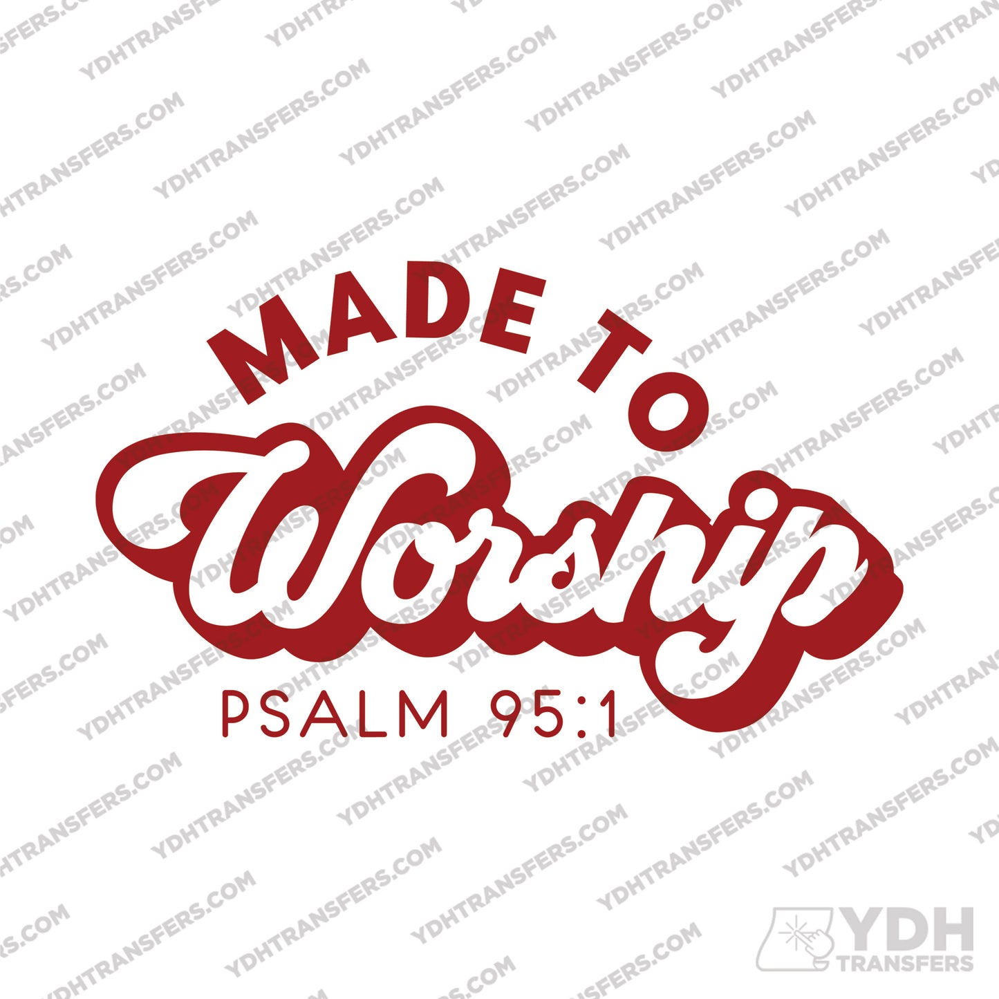 Made to Worship Full Color Transfer