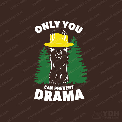 Only You Can Prevent Drama llama Full Color Transfer