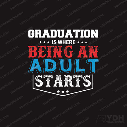 Graduation is where Adulting begins Full Color Transfer