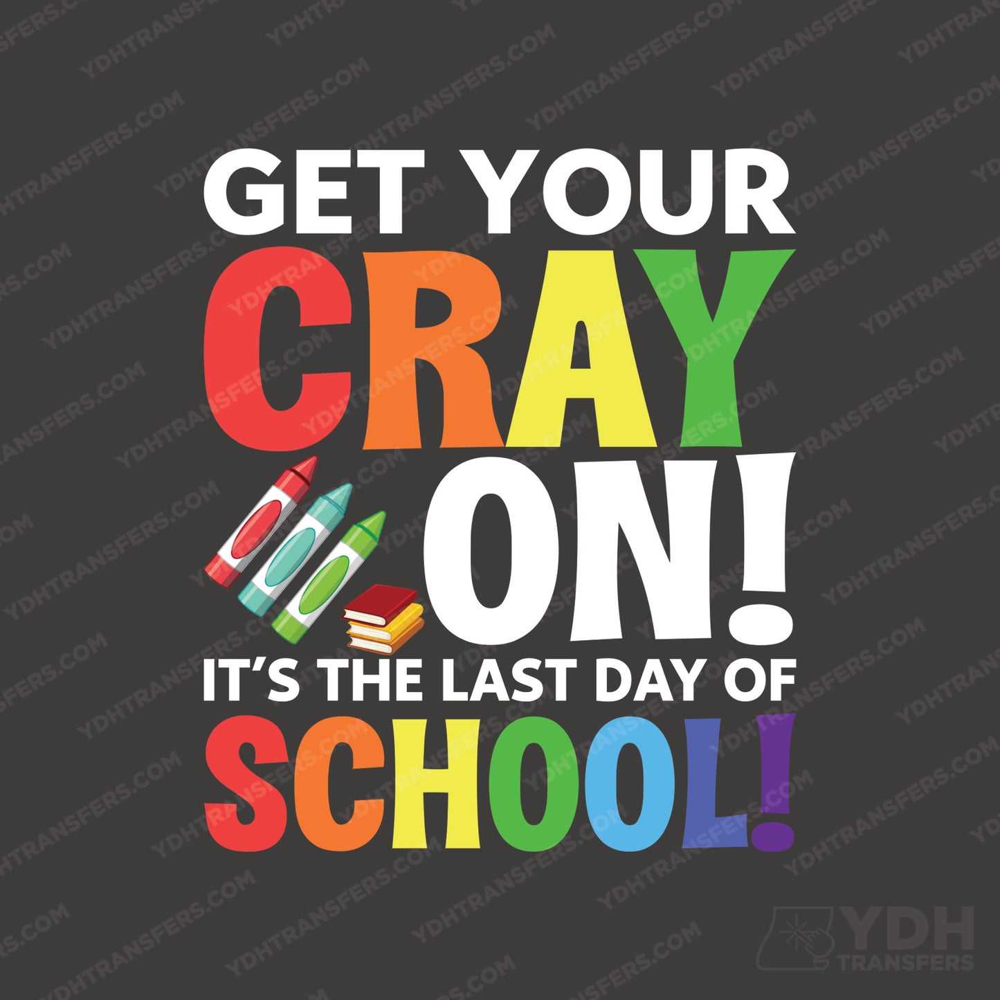 Get your Cray ON Full Color Transfer