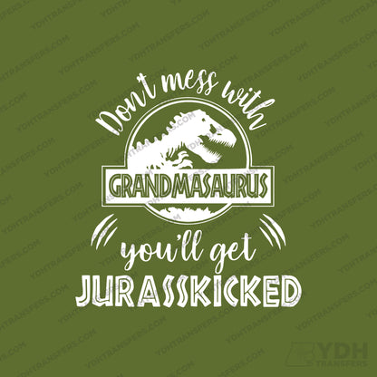 Dont Mess with grandma jurasskicked full color transfer