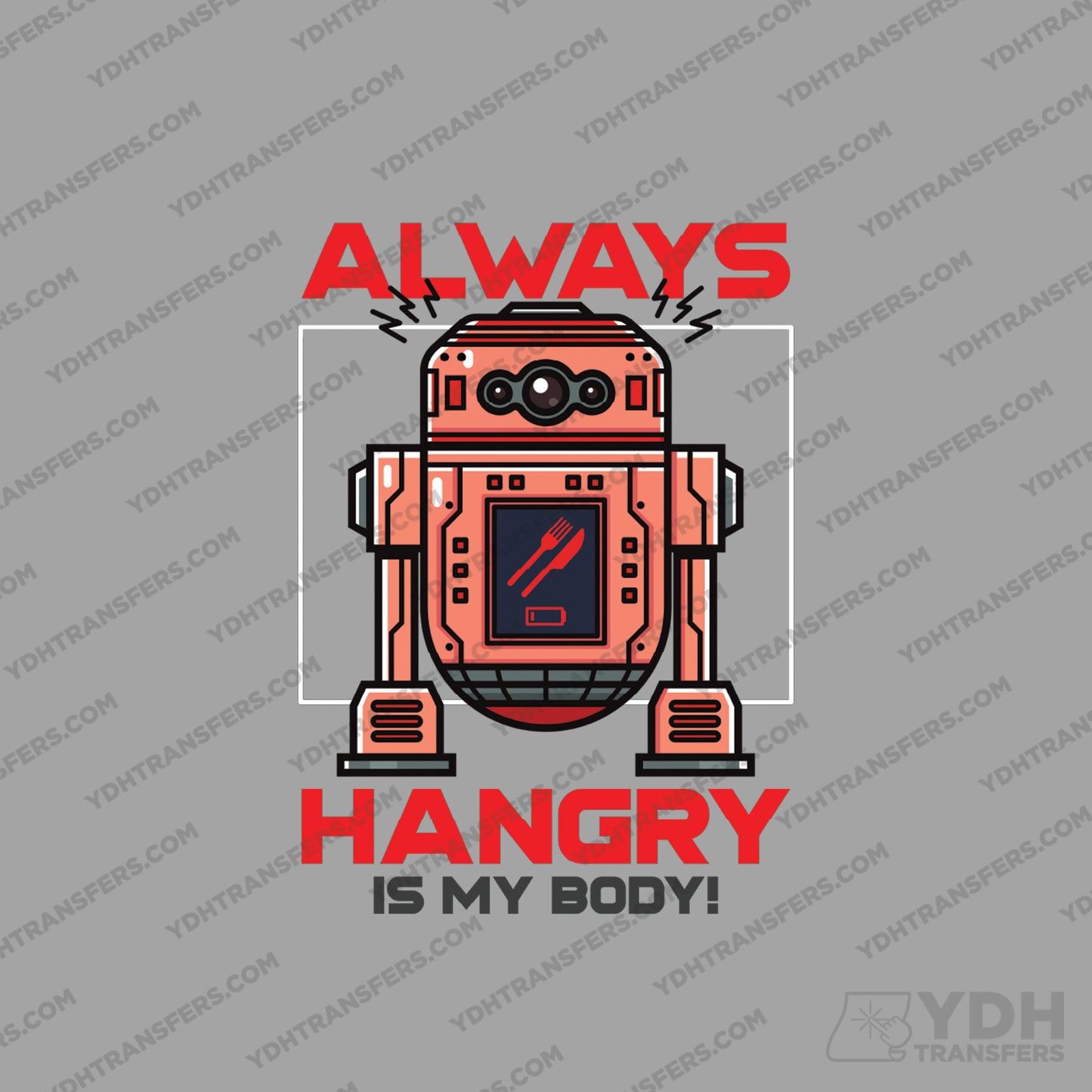 Always Hangry Full Color Transfer